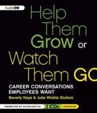 Julie Winkle Giulioni, Beverly Kaye, Beverly L. Kaye, Susan Boyce - Help Them Grow or Watch Them Go: Career Conversations Employees Want (Audio book)