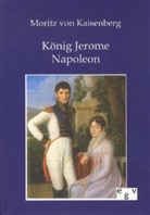 Moritz Von Kaisenberg, Moritz von Kaisenberg - König Jerome Napoleon