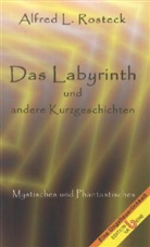 Alfred L. Roseck, Alfred L. Rosteck - Das Labyrinth und andere Kurzgeschichten