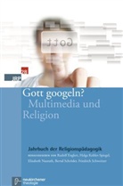 Christoph Bizer, Roland Degen, Rudolf Englert, Kohler-Sp, Helg Kohler-Spiegel, Helga Kohler-Spiegel... - Jahrbuch der Religionspädagogik (JRP) - 28: Gott googeln?