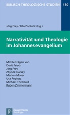 Jörg Frey, Friedhelm Hartenstein, Friedhelm Hartenstein u a, Bernd Janowski, Ut Poplutz, Uta Poplutz - Narrativität und Theologie im Johannesevangelium