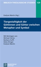 Jör Frey, Jörg Frey, Friedhelm Hartenstein, Friedhelm Hartenstein u a, Evelyne Herausgegeben von Martin, Bernd Janowski... - Tiergestaltigkeit der Göttinnen und Götter zwischen Metapher und Symbol