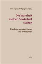 Ulrike Irrgang, Baum, Baum, Wolfgang Baum, Ulrik Irrgang, Ulrike Irrgang - Die Wahrheit meiner Gewissheit suchen