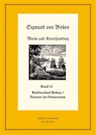 Sigmund von Birken, Hartmut Laufh¿tte, Hartmu Laufhütte, Hartmut Laufhütte, Schuster, Schuster... - Werke und Korrespondenz - Band 13/1: Der Briefwechsel zwischen Sigmund von Birken und Mitgliedern des Pegnesischen Blumenordens und literarischen Freunden im Ostseeraum