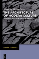 Wolfgang Müller-Funk - The Architecture of Modern Culture