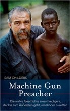 Sam Childers - Machine Gun Preacher