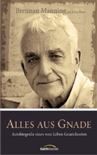 Blase, Tom Blase, Mannin, Brenna Manning, Brennan Manning - Alles aus Gnade