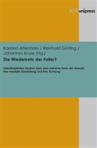 K Altenhain, Karsten Altenhain, Reinhol Görling, Reinhold Görling, Jo Kruse, Johannes Kruse - Die Wiederkehr der Folter?