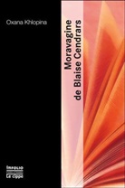 Oxana Khlopina - Moravagine de Blaise Cendrars
