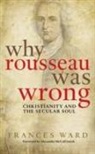 Frances Ward - Why Rousseau was Wrong
