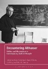 Katja Diefenbach, Katja (EDT)/ Thomas Diefenbach, Sara R Farris, Sara R. Thomas Farris, Gal Kirn, Tho... - Encountering Althusser