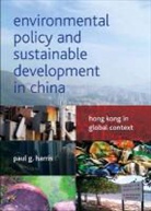 Paul Harris, Paul G. Harris - Environmental Policy and Sustainable Development in China