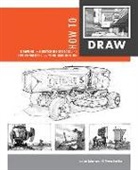 Thomas Bertling, Scott Robertson, ROBERTSON S, Scott Robertson - How to Draw