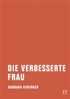 Barbara Kirchner - Die verbesserte Frau