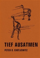 Peter O Chotjewitz, Peter O. Chotjewitz, Fritz Panzer, Fritz Panzer, Güdeman, Cordul Güdemann... - Tief ausatmen