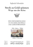 Siglinde Schnitzler, Vivend Ars, Vivendi Ars - Stroh zu Gold spinnen