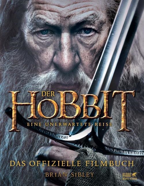 Brian Sibley, John R. R. Tolkien - Der Hobbit: Eine unerwartete Reise - Das offizielle Filmbuch