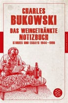 Charles Bukowski - Das weingetränkte Notizbuch