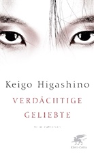 Keigo Higashino - Verdächtige Geliebte
