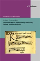 Andrea Ammendola, Han Joachim Marx, Hans Joachim Marx, Ulrich Konrad u a - Polyphone Herrschermessen (1500-1650): Kontext und Symbolizität