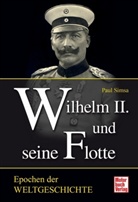 Paul Simsa - Wilhelm II und seine Flotte