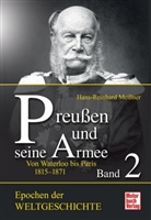 Hans-R Meissner, Hans-Reinhard Meißner - Preußen und seine Armee - 2: Von Waterloo bis Paris 1815-1871
