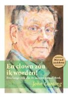 John Lanting - En clown zou ik worden