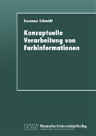 Susanne Schmidt - Konzeptuelle Verarbeitung von Farbinformationen