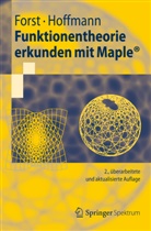 Fors, Wilhel Forst, Wilhelm Forst, HOFFMANN, Dieter Hoffmann - Funktionentheorie erkunden mit Maple