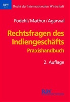 Agarwal, Shalini Agarwal, Mathu, C. S. Mathur, Podeh, Jörg Podehl - Rechtsfragen des Indiengeschäfts