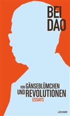 Dao Bei, Bei Dao - Von Gänseblümchen und Revolutionen
