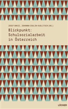 Josef Bakic, Johanna Coulin-Kuglitsch - Blickpunkt: Schulsozialarbeit in Österreich