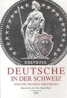 ESE, Miryam Eser, Meyer, Pascale Meyer, To, Eva Tov - Deutsche in der Schweiz - Ähnlich und doch verschieden