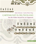Stefa Schweizer, Stefan Schweizer, Winter, Winter, Sacha Winter, Sascha Winter - Gartenkunst in Deutschland. Von der Frühen Neuzeit bis zur Gegenwart