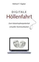 Helmut F Kaplan, Helmut F. Kaplan - Digitale Höllenfahrt