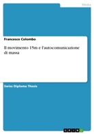Francesco Colombo - Il movimento 15m e l'autocomunicazione di massa