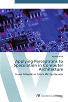 Michael Black - Applying Perceptrons to Speculation in Computer Architecture