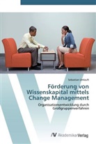 Sebastian Umlauft - Förderung von Wissenskapital mittels Change Management