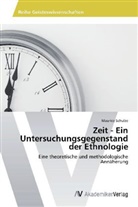 Maurice Schulze - Zeit - Ein Untersuchungsgegenstand der Ethnologie
