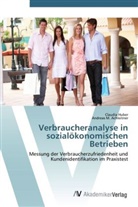 Andreas M Achleitner, Andreas M. Achleitner, Claudi Huber, Claudia Huber - Verbraucheranalyse in sozialökonomischen Betrieben