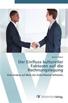 Dennis Weber - Der Einfluss kultureller Faktoren auf die Rechnungslegung