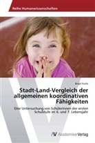 Birgit Fuchs - Stadt-Land-Vergleich der allgemeinen koordinativen Fähigkeiten