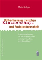 Martin Seeliger - Mitbestimmung zwischen Klassenkampf und Sozialpartnerschaft