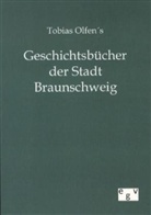 ohne Autor - Tobias Olfen's Geschichtsbücher der Stadt Braunschweig