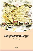 Clara Viebig - Die goldenen Berge