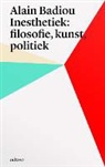 A. Badiou, Alain Badiou, J. de Bloois, Joost de Bloois, E. van den Hemel, Ernst van den Hemel - Alain Badiou's inesthetica: filosofie, kunst, politiek