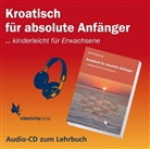 Emeli Wethmar, Branimir Jelcic, Lorita Vierda - Kroatisch für absolute Anfänger: Audio-CD (Audiolibro)