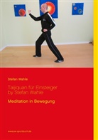 Stefan Wahle - Taijiquan für Einsteiger by Stefan Wahle