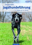 Anke Lehne - Zeitgemäße Jagdhundeführung