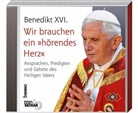 Benedikt XVI, Benedikt XVI. - Wir brauchen ein »hörendes Herz», 2 Audio-CDs (Hörbuch)